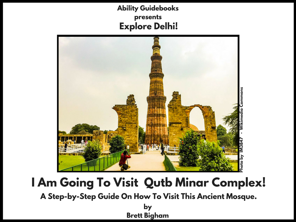 Ability Guidebook_ I Am Going To Visit Qutb Minar Complex!!